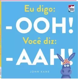 Eu Digo: - Ooh! Voce Diz: - Aah!