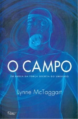 Campo, O: Em Busca da Força Secreta do Universo