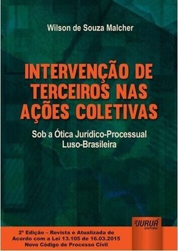 Intervenção de Terceiros nas Ações Coletivas - Sob a Ótica Jurídico-Processual Luso-Brasileira