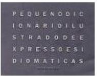 Pequeno Dicionário Ilustrado de Expressões Idiomáticas