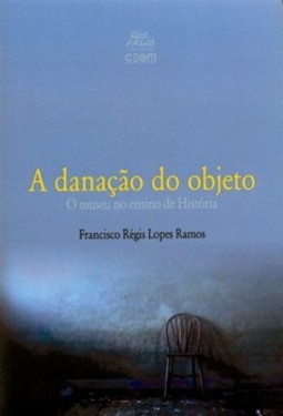 A danação do objeto: o museu no ensino de História