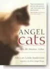 Angel Cats - Anjos de Muitas Vidas