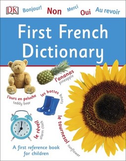 First French Dictionary: A First Reference Book for Children