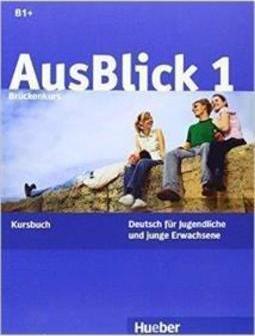 AUSBLICK 1: DEUTSCH FUR JUNGENDLICHE UND...BUCH (B1+)