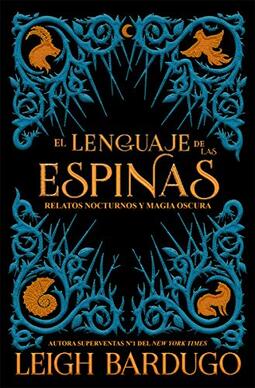 El lenguaje de las espinas/ The Language of Thorns: Relatos Nocturnosy Y Magia Oscura