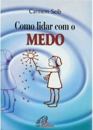 COMO LIDAR COM O MEDO