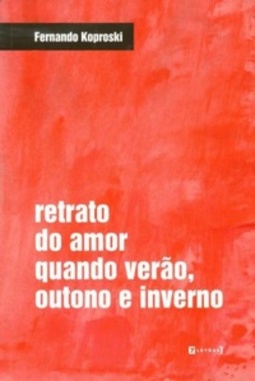 Retrato do amor quando verão, outono e inverno (Trilogia: Um poeta deve morrer #2)