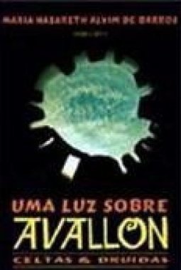 Luz sobre Avallon: Celtas e Druidas, Uma