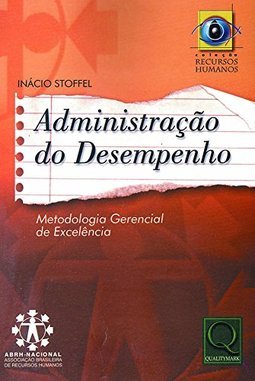 Administração do Desempenho: Metodologia Gerencial de Excelência