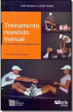 Treinamento Resistido Manual: A musculação sem equipamentos