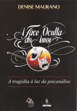 A face oculta do amor: A tragédia à luz da psicanálise