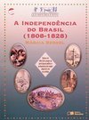 A Independência do Brasil (1808 - 1828)