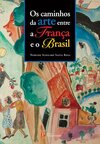Os caminhos da arte entre a França e o Brasil