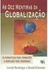 As Dez Mentiras da Globalização