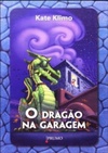 O Dragão na Garagem (Dragon Keepers #2)