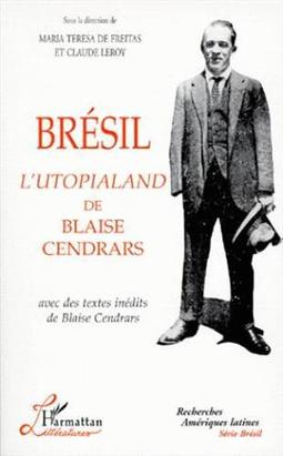 BRESIL L'UTOPIALIAND DE BLAISE CENDRARS...