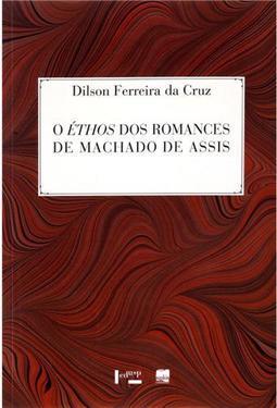 O Éthos dos Romances de Machado de Assis