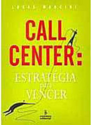 Call Center: Estratégia para Vencer
