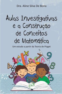 Aulas investigativas e a construção de conceito de matemática: um estudo a partir da teoria de Piaget.