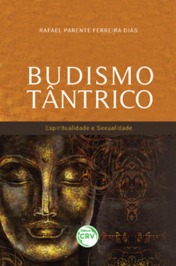 Budismo tântrico: espiritualidade e sexualidade
