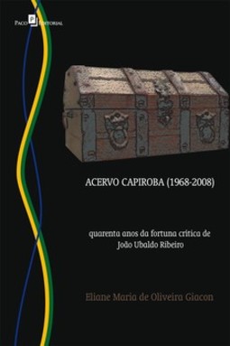 Acervo capiroba (1968-2008): quarenta anos da fortuna crítica de João Ubaldo Ribeiro