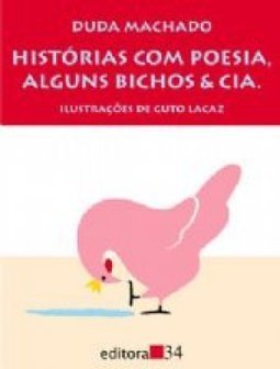 Histórias com Poesia, Alguns Bichos e Cia.