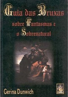Guia das Bruxas sobre Fantasmas e o Sobrenatural