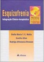 Esquizofrenia: Integração Clínico-Terapêutica