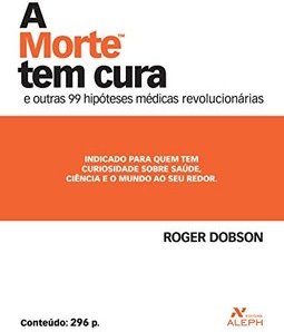 A MORTE TEM CURA