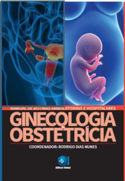 Manual de rotinas ambulatoriais e hospitalares de ginecologia e obstetrícia