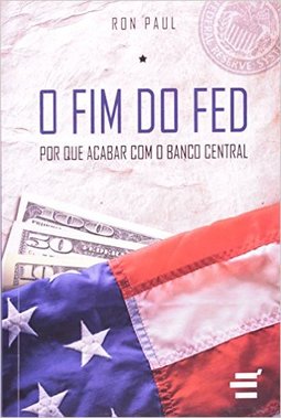 O Fim do Fed que Acabar com o Banco Central