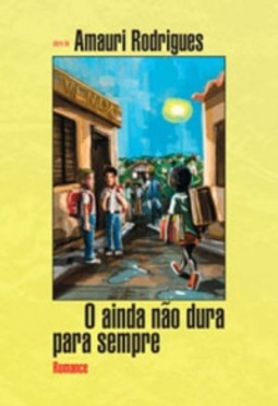 O Ainda Não Dura Para Sempre