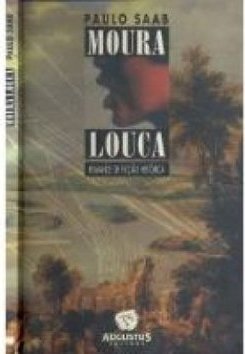 Moura Louca: Romance de Ficção Histórica