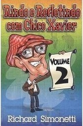 Rindo e Refletindo Com Chico Xavier - Vol. 2 - 