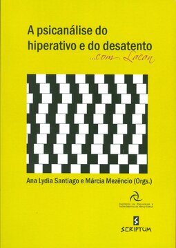 A psicanálise do hiperativo e do desatento: ... com Lacan