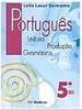 Português: Leitura, Produção, Gramática - 5 série - 1 grau