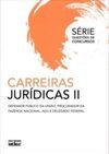CARREIRAS JURÍDICAS II: Defensor Público de União, Procurador da Fazenda Nacional, AGU e Delegado Federal