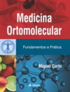 Medicina ortomolecular: fundamentos e prática