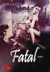 Fatal (Série Perigosas #Livro 1)