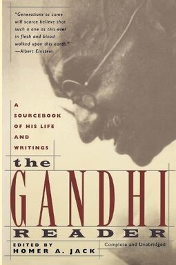 The Gandhi Reader: A Sourcebook of His Life and Writings: A Sourcebook of His Life and Writings (Revised)