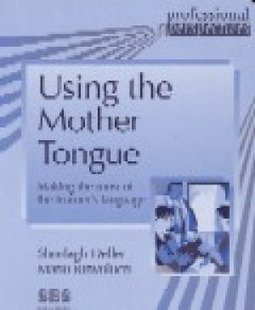 Using the Mother Tongue: Making the Most of the Learner´s Language - I
