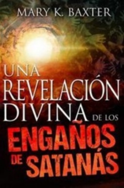 Una Revelacion Divina de Los Enganos de Santanas