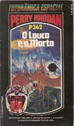 O Louco e o Morto (Perry Rhodan #362)