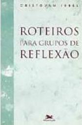 Roteiros para Grupos de Reflexão