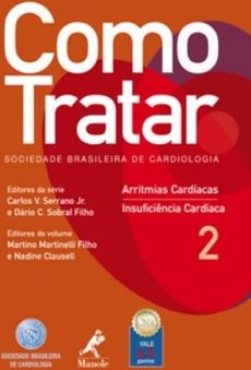 Como Tratar: Arritmias Cardíacas e Insuficiência Cardíaca - vol. 2