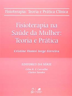 Fisioterapia na saúde da mulher: Teoria e prática