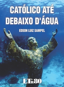 Católico até debaixo d'agua