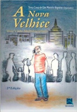 A nova velhice: uma visão multidisciplinar