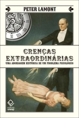 Crenças extraordinárias: uma abordagem histórica de um problema psicológico