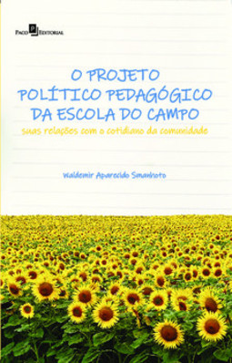 O projeto político pedagógico da escola do campo: suas relações com o cotidiano da comunidade